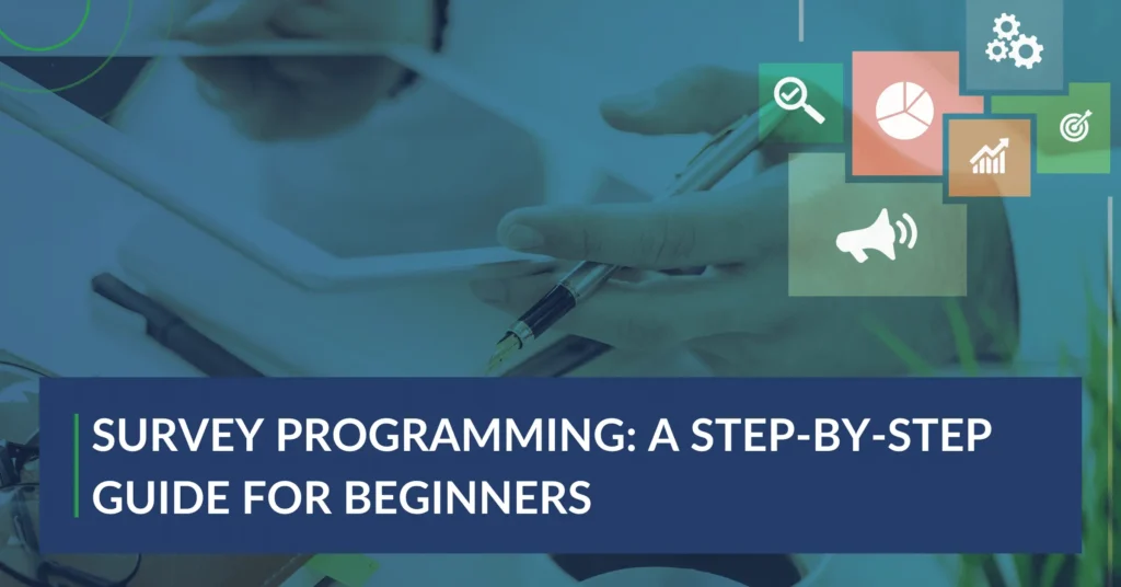 Survey Programming: A Step-by-Step Guide for Beginners
