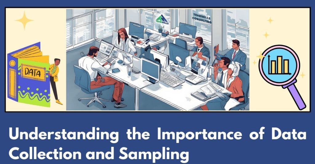 Understanding the Importance of Data Collection and Sampling